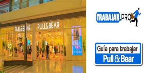 Cómo trabajar en PULL & BEAR en 2024【 Requisitos y sueldos